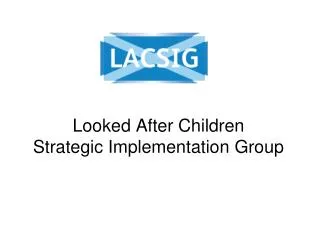 Looked After Children Strategic Implementation Group