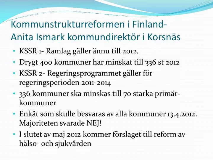 kommunstrukturreformen i finland anita ismark kommundirekt r i korsn s