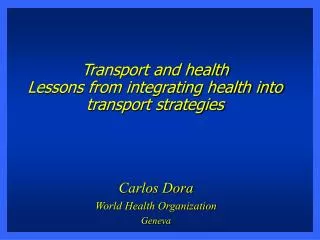 Transport and health Lessons from integrating health into transport strategies