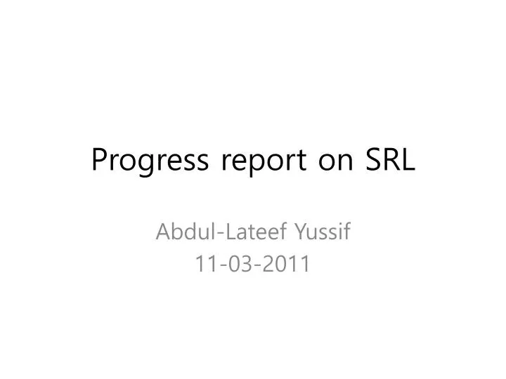 progress report on srl