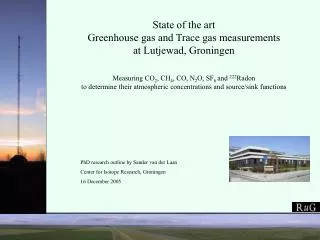 State of the art Greenhouse gas and Trace gas measurements at Lutjewad, Groningen