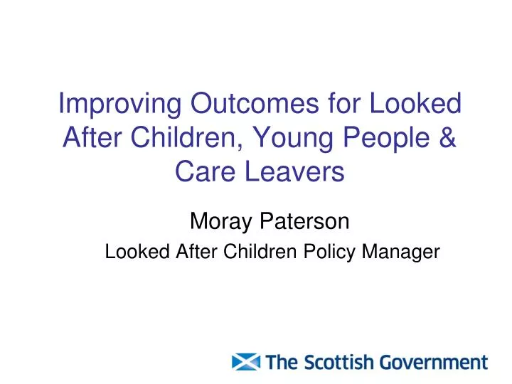 improving outcomes for looked after children young people care leavers