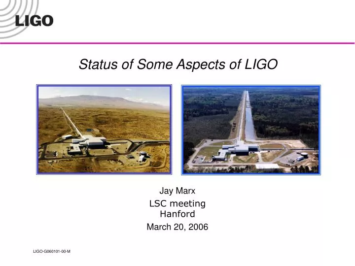 status of some aspects of ligo