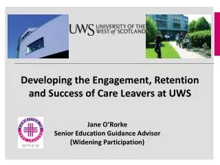 Developing the Engagement, Retention and Success of Care Leavers at UWS