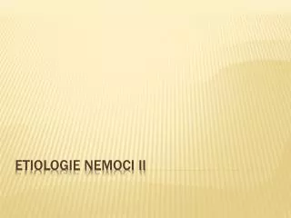 etiologie nemoci ii