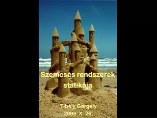 szemcs s rendszerek statik ja