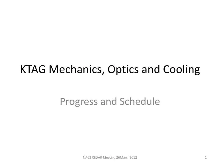 ktag mechanics optics and cooling