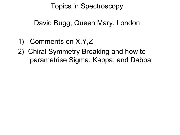 topics in spectroscopy david bugg queen mary london