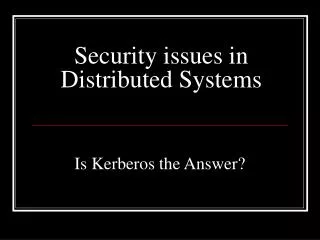 Security issues in Distributed Systems