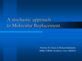 A stochastic approach to Molecular Replacement.