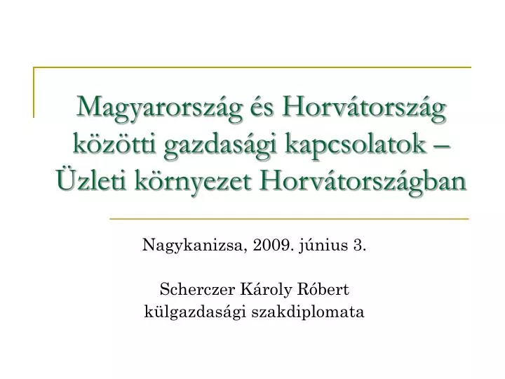 magyarorsz g s horv torsz g k z tti gazdas gi kapcsolatok zleti k rnyezet horv torsz gban