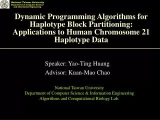 Speaker: Yao-Ting Huang Advisor: Kuan-Mao Chao