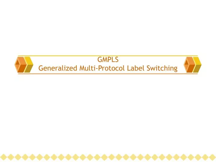 gmpls generalized multi protocol label switching