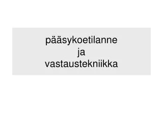 p sykoetilanne ja vastaustekniikka