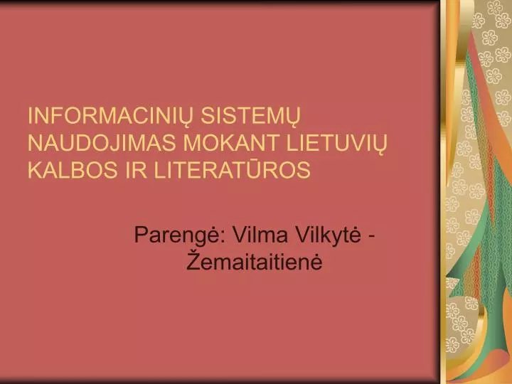 informacini sistem naudojimas mokant lietuvi kalbos ir literat ros