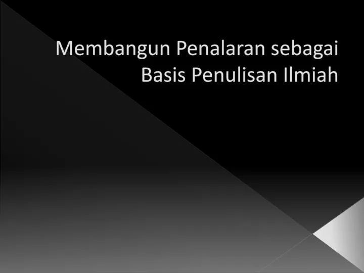 membangun penalaran sebagai basis penulisan ilmiah