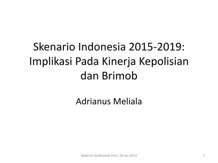 skenario indonesia 2015 2019 implikasi pada kinerja kepolisian dan brimob