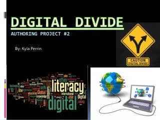 Digital Divide Authoring Project #2