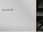 Format ZIP - slide 1