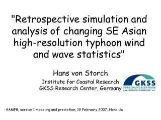 Hans von Storch Institute for Coastal Research GKSS Research Center, Germany