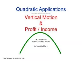 Quadratic Applications ------------------------------- Vertical Motion &amp; Profit / Income