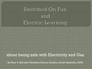 Switched On Fun and Electric Learning