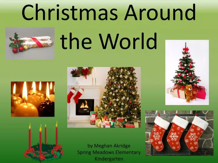 christmas around the world by meghan akridge spring meadows elementary kindergarten