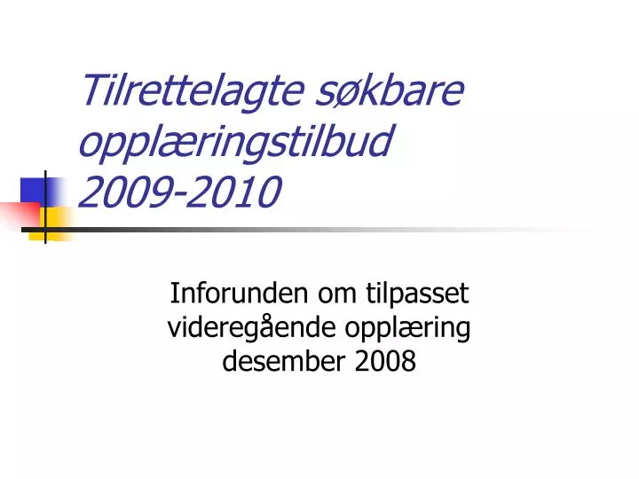 tilrettelagte s kbare oppl ringstilbud 2009 2010