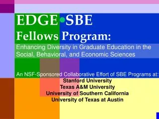 An NSF-Sponsored Collaborative Effort of SBE Programs at: Stanford University Texas A&amp;M University