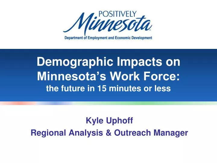 demographic impacts on minnesota s work force the future in 15 minutes or less