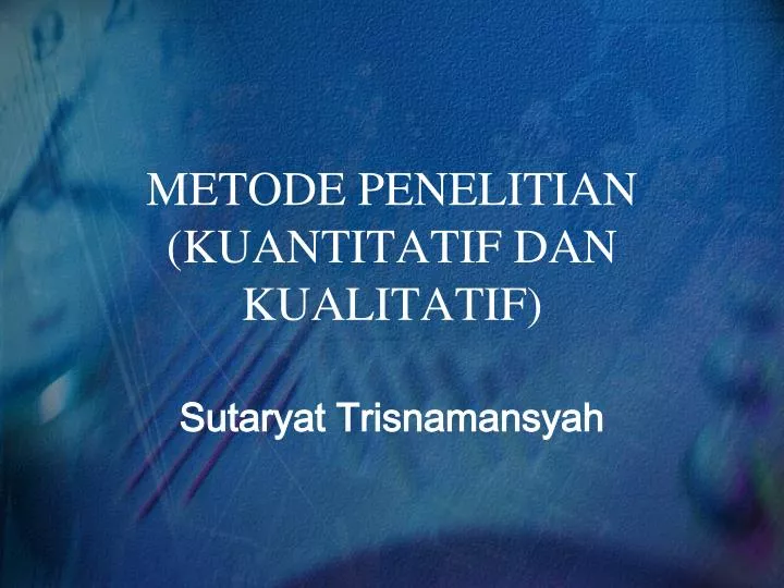 metode penelitian kuantitatif dan kualitatif