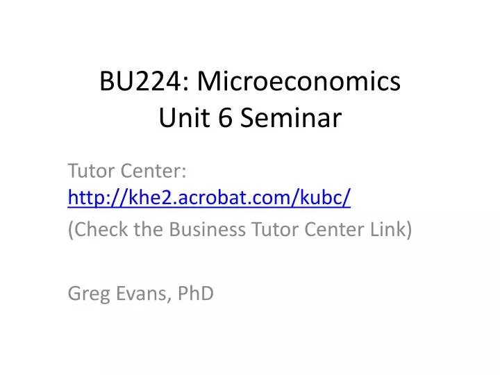 bu224 microeconomics unit 6 seminar