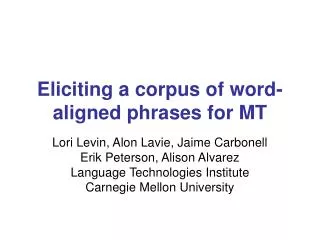 Eliciting a corpus of word-aligned phrases for MT