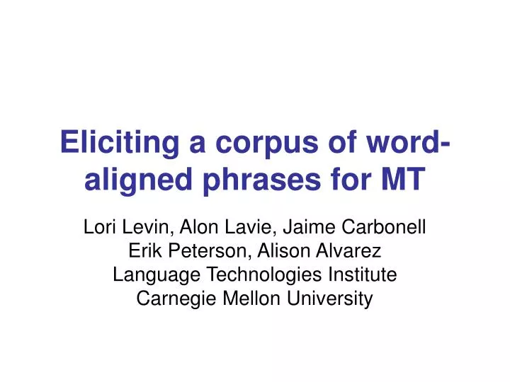 eliciting a corpus of word aligned phrases for mt