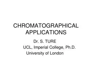 CHROMATOGRAPHICAL APPLICATIONS