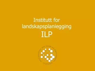 institutt for landskapsplanlegging ilp