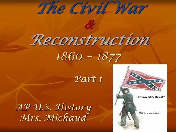 the civil war reconstruction 1860 1877 part 1