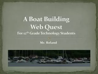 A Boat Building Web Quest For 12 th Grade Technology Students