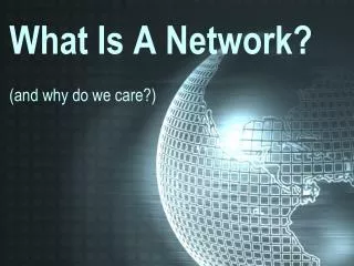 What Is A Network? (and why do we care?)