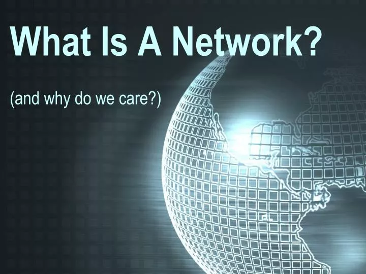 what is a network and why do we care