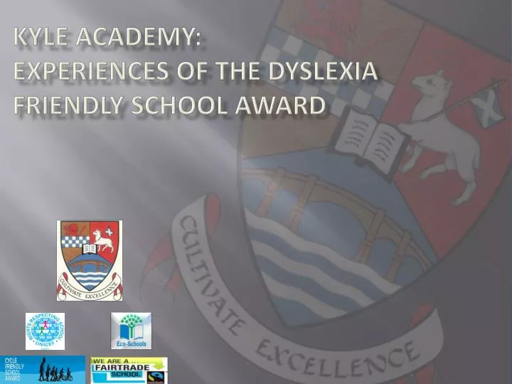 kyle academy experiences of the dyslexia friendly school award