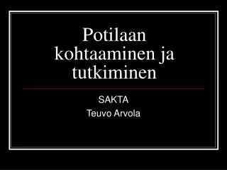 potilaan kohtaaminen ja tutkiminen