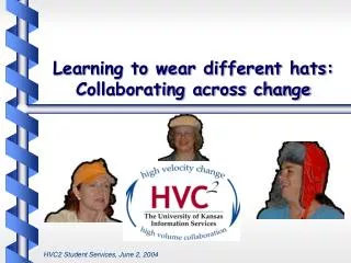 Learning to wear different hats: Collaborating across change