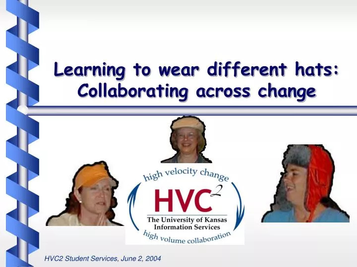 learning to wear different hats collaborating across change