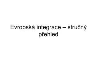 evropsk integrace stru n p ehled