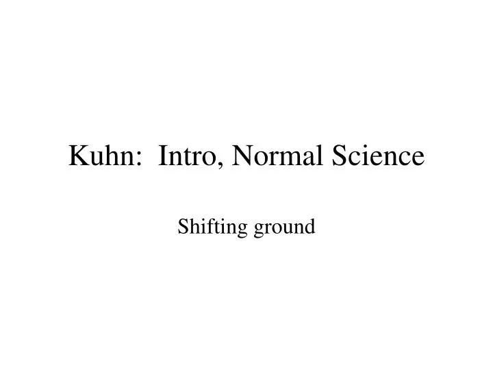 kuhn intro normal science