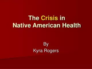 The Crisis in Native American Health
