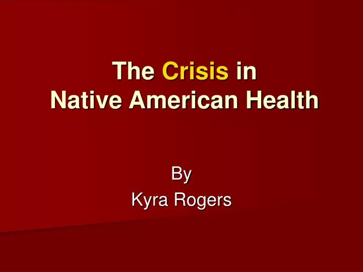 the crisis in native american health