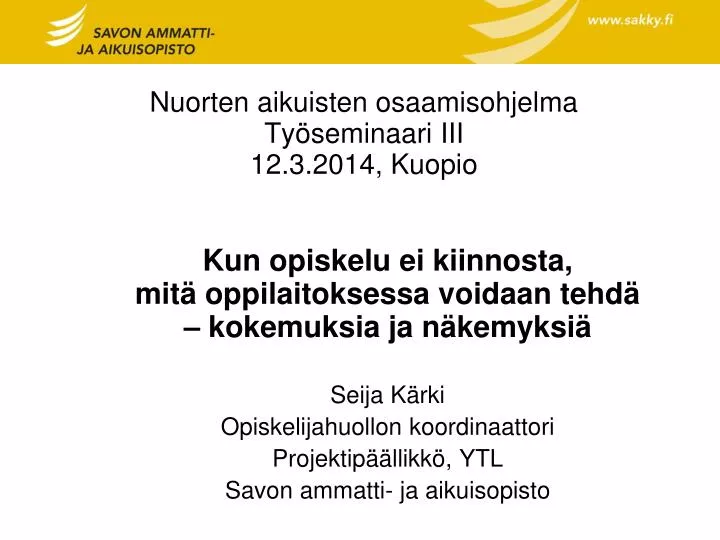 nuorten aikuisten osaamisohjelma ty seminaari iii 12 3 2014 kuopio