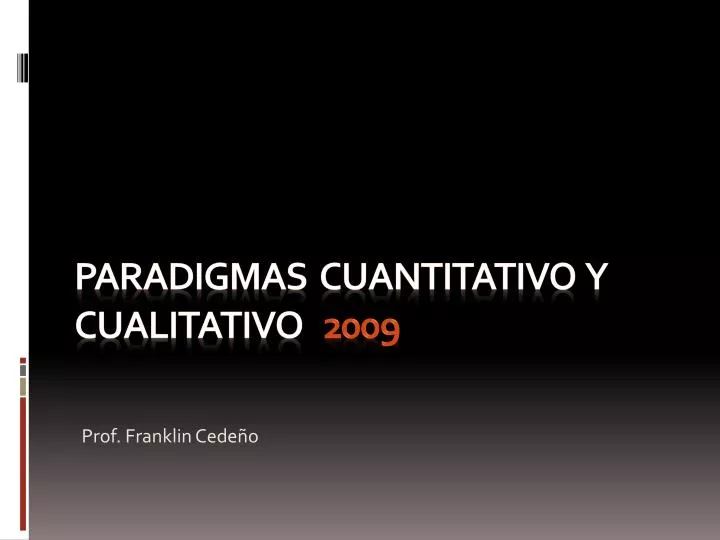 paradigmas cuantitativo y cualitativo 2009